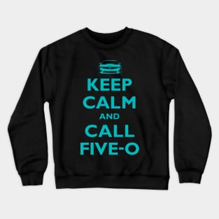 Keep Calm and Call Five-O (Blue) Crewneck Sweatshirt